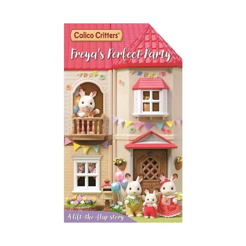 Calico Critters: Freya's Perfect Party A Lift-The-Flap Story