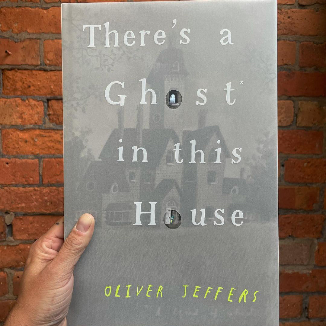 There's a Ghost in this House Book by Oliver Jeffers