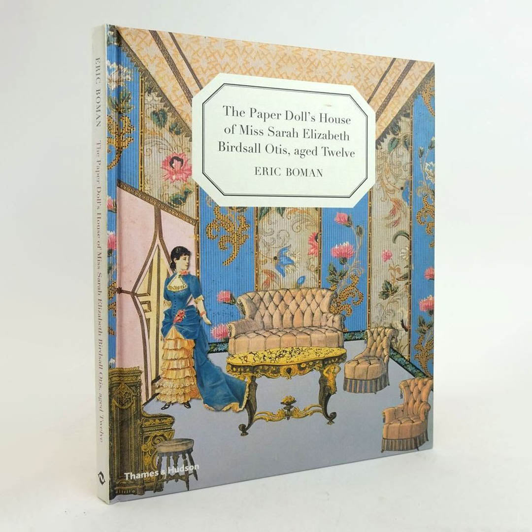 The Paper Doll's House of Miss Sarah Elizabeth Birdsall Otis, aged Twelve