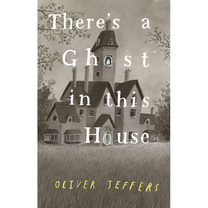 There's a Ghost in this House Book by Oliver Jeffers