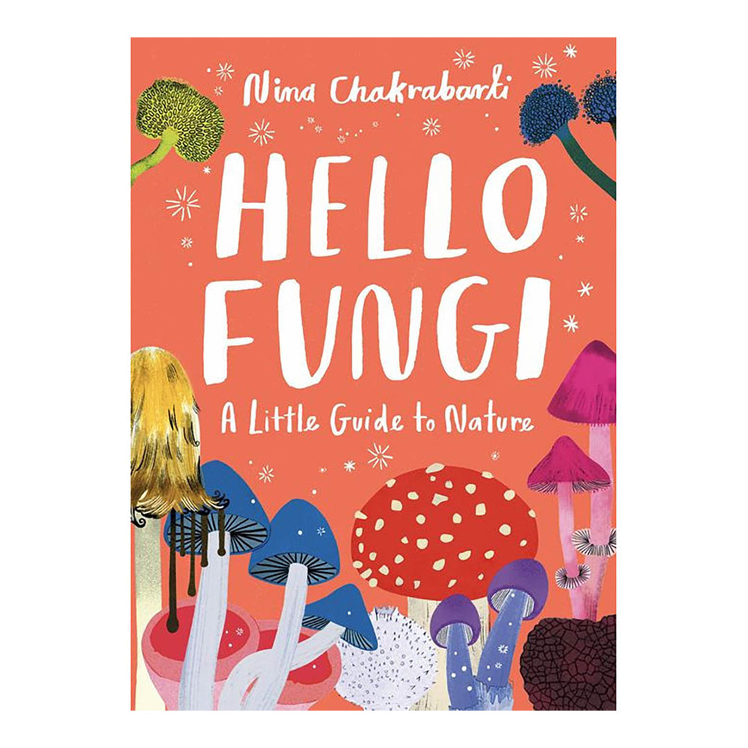 Hello Fungi: A Little Guide to Nature