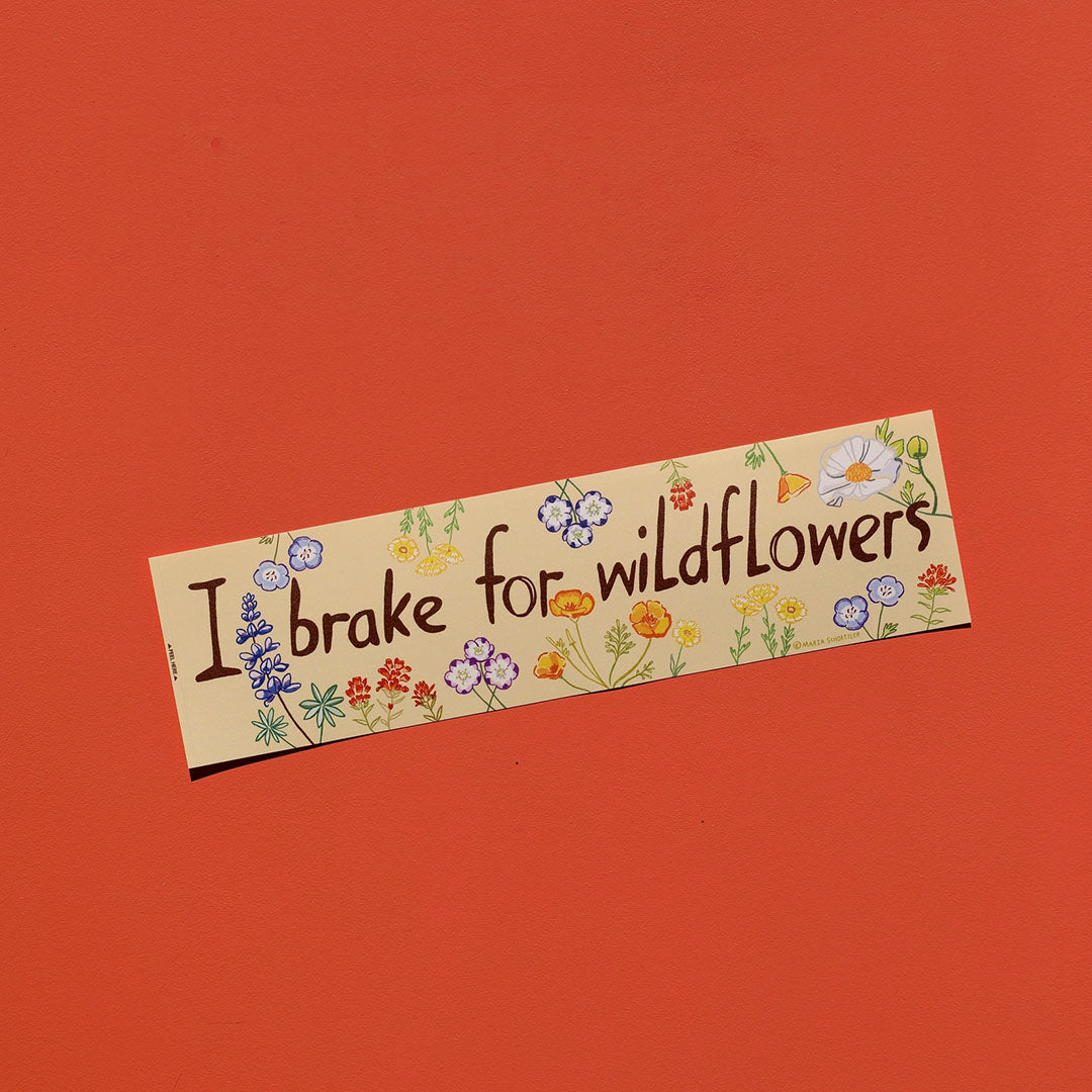 I Brake for Wildflowers Bumper Stickers