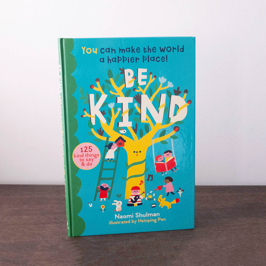Be Kind: You Can Make the World a Happier Place! Book