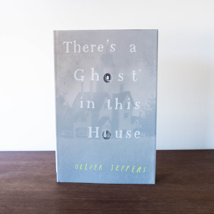 There's a Ghost in this House Book by Oliver Jeffers